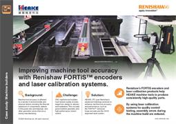 Improving machine tool accuracy with Renishaw FORTiS™ encoders and laser calibration systems.